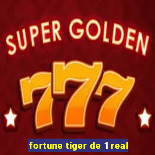 fortune tiger de 1 real